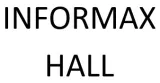 INFORMAX HALL