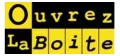 OUVREZ LA BOITE”