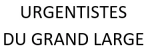 URGENTISTES DU GRAND LARGE